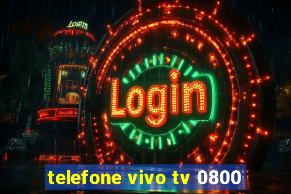 telefone vivo tv 0800
